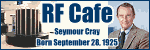 Happy Birthday Seymour Cray! - Please click here to visit RF Cafe.