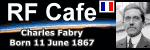 Happy Birthday Charles Fabry! - Please click here to visit RF Cafe.