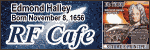 Happy Birthday Edmond Halley!  Please click here to visit RF Cafe.