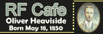 Happy Birthday to Oliver Heaviside!  Please click here to visit RF Cafe.