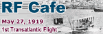 1st Transatlantic Flight - Please click here to visit RF Cafe.