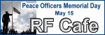 Peace Officers Memorial Day - Please click here to visit RF Cafe.