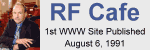 1st WWW Site Published - Please click here to visit RF Cafe.
