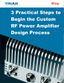 Triad RF Systems Blog: 3 Practical Steps to Begin the Custom RF Power Amplifier Design Process - RF Cafe