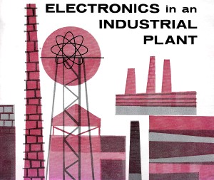 Electronics in an Industrial Plant, April 1960 Electronics World - RF Cafe