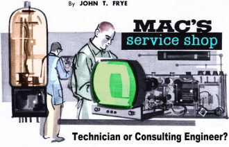 Mac's Service Shop: Technician or Consulting Engineer?, October 1960 Electronics World - RF Cafe
