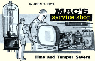 Mac's Service Shop: Time and Temper Savers, September 1960 Electronics World - RF Cafe