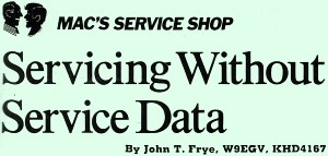 Mac's Service Shop: Servicing Without Service Data, February 1974 Popular Electronics - RF Cafe