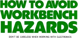 How to Avoid Workbench Hazards, September 1973 Popular Electronics - RF Cafe