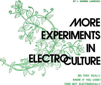 More Experiments in Electroculture, June 1971 Popular Electronics - RF Cafe
