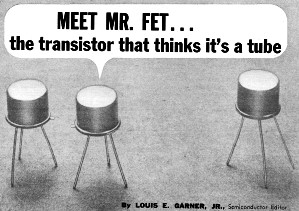 Meet Mr. FET ... the Transistor That Thinks It's a Tube, February 1967 Popular Electronics - RF Cafe