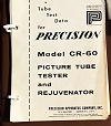 Precision Apparatus Model CR−60 Picture Tube Tester and Rejuvenator Manual - RF Cafe