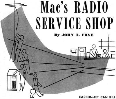 Mac's Radio Service Shop: Carbon-Tet Can Kill, February 1952 Radio & Television News - RF Cafe