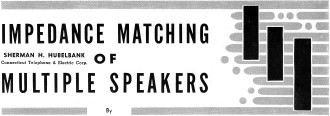 Impedance Matching of Multiple Speakers, April 1954 Radio & Televsion News - RF Cafe