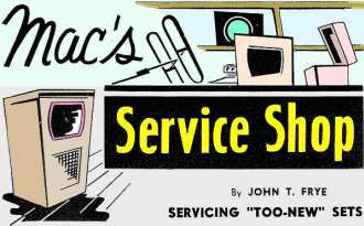 Mac's Service Shop: Servicing "Too-New" Sets, April 1957 Radio & TV News - RF Cafe