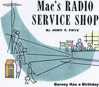 Mac's Radio Service Shop: Barney Has a Birthday, June 1948 Radio News - RF Cafe