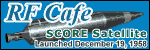 SCORE Satellite Launched.  Please click here to visit RF Cafe.