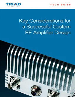 Triad RF Systems Tech Brief: Key Considerations for a Successful Custom RF Amplifier Design - RF Cafe