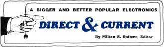 Direct & Current - Editorial: A Bigger and Better Popular Electronics, December 1971 Popular Electronics - RF Cafe
