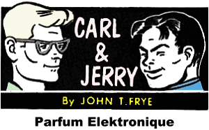 Carl & Jerry: Parfum Elektronique, July 1958 Popular Electronics - RF Cafe Website
