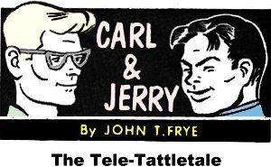 Carl & Jerry: The Tele-Tattletale, June 1958 Popular Electronics - RF Cafe
