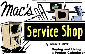 Mac's Service Shop: Buying and Using a Pocket Calculator, May 1974 Popular Electronics - RF Cafe Website